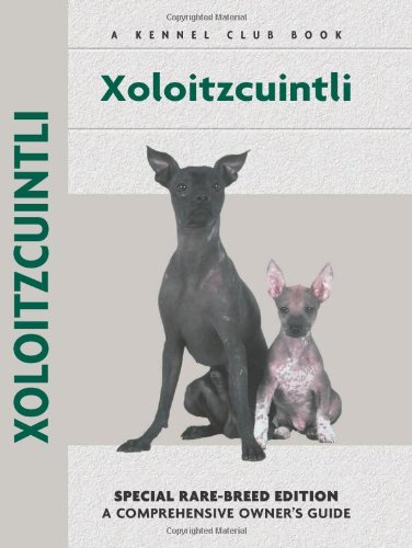 Xoloitzcuintli (Comprehensive Owner’s Guide)